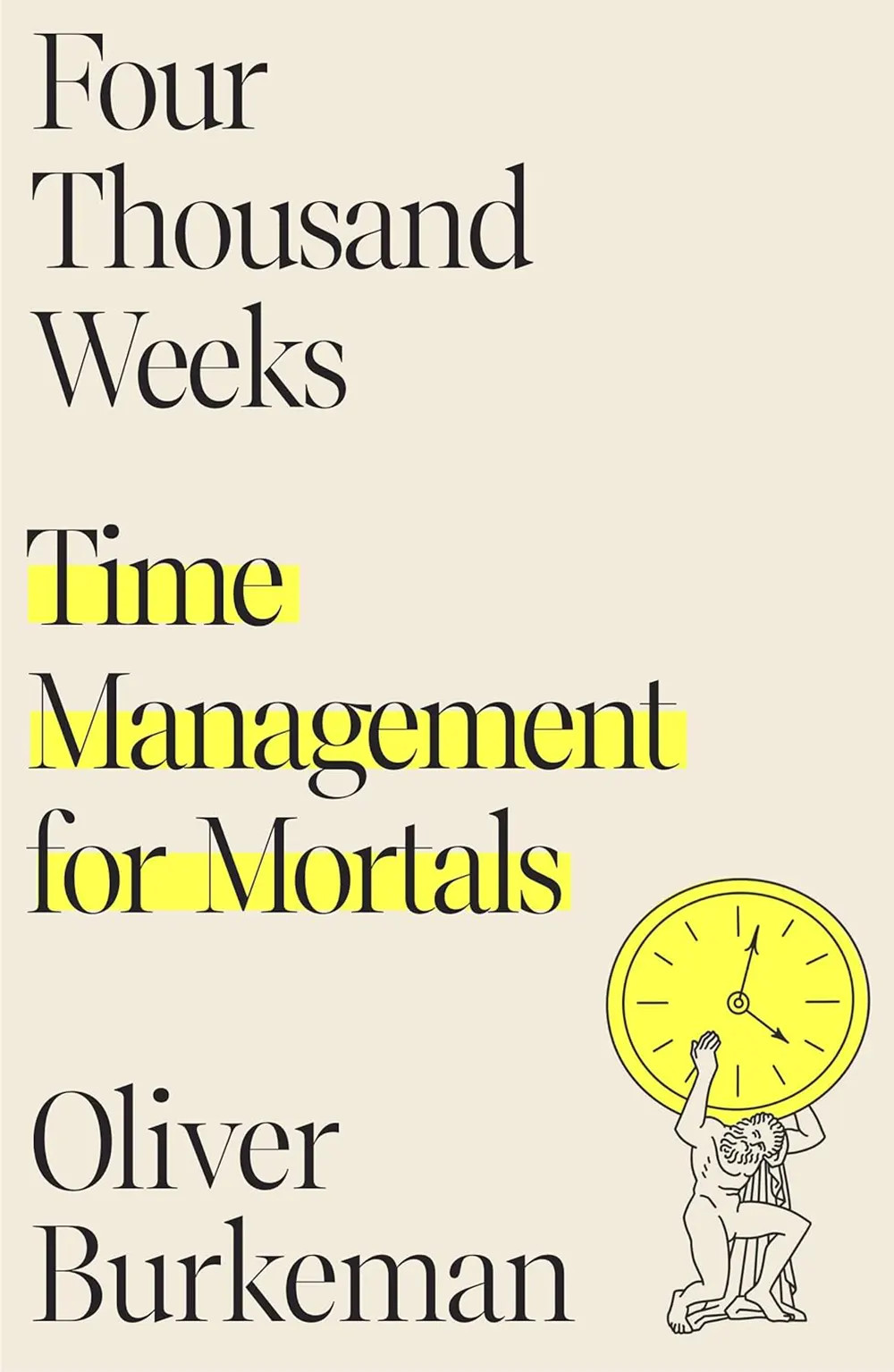 Four Thousand Weeks: Time Management for Mortals Book